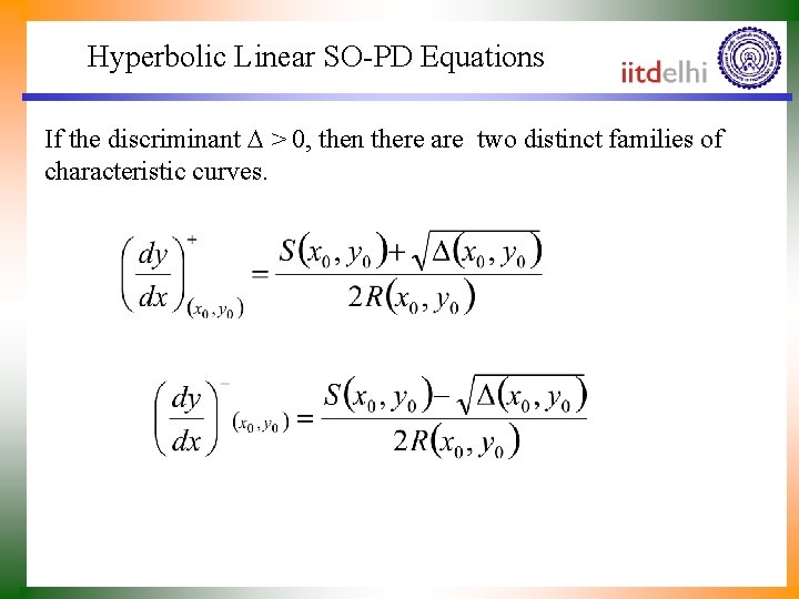 Hyperbolic Linear SO-PD Equations • If the discriminant > 0, then there are two