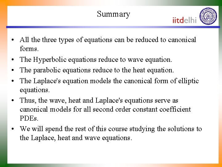 Summary • All the three types of equations can be reduced to canonical forms.