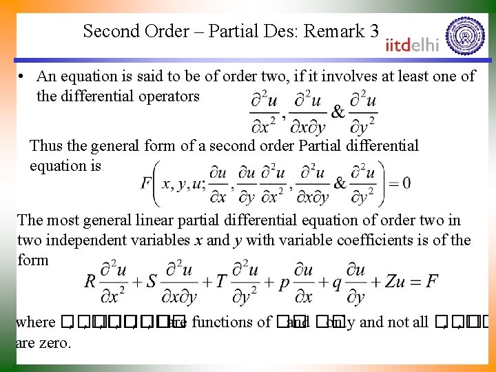 Second Order – Partial Des: Remark 3 • An equation is said to be
