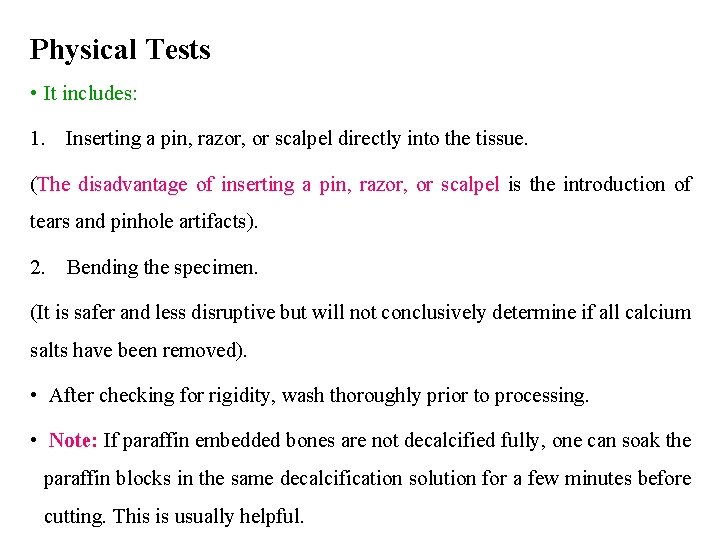 Physical Tests • It includes: 1. Inserting a pin, razor, or scalpel directly into