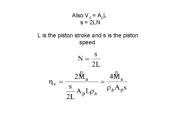 Also Vd = Ap. L s = 2 LN L is the piston stroke