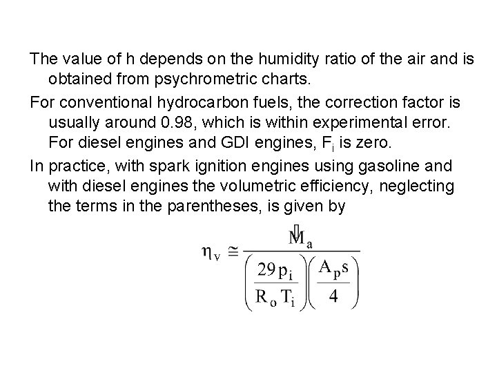 The value of h depends on the humidity ratio of the air and is