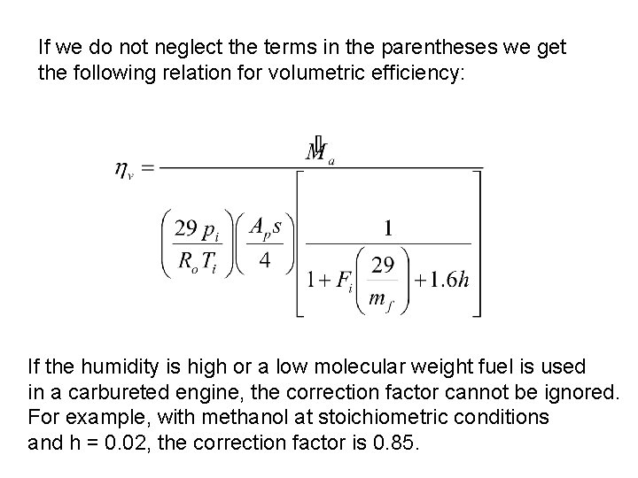 If we do not neglect the terms in the parentheses we get the following