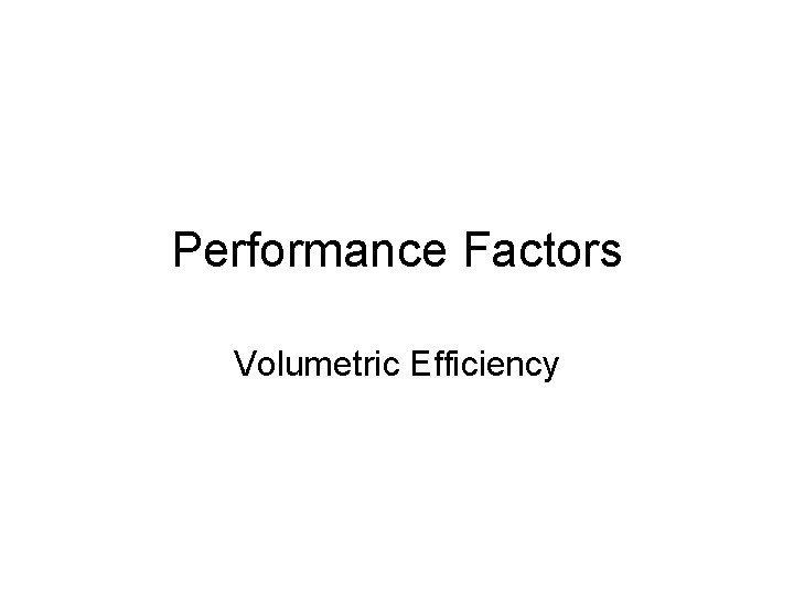 Performance Factors Volumetric Efficiency 