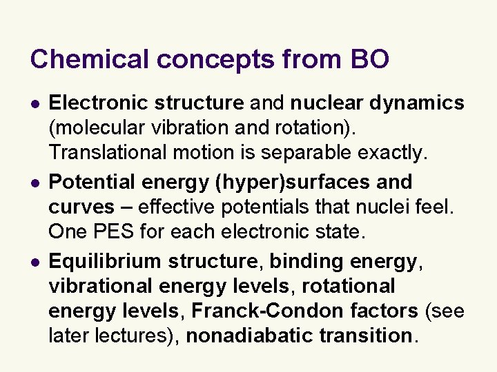 Chemical concepts from BO l l l Electronic structure and nuclear dynamics (molecular vibration