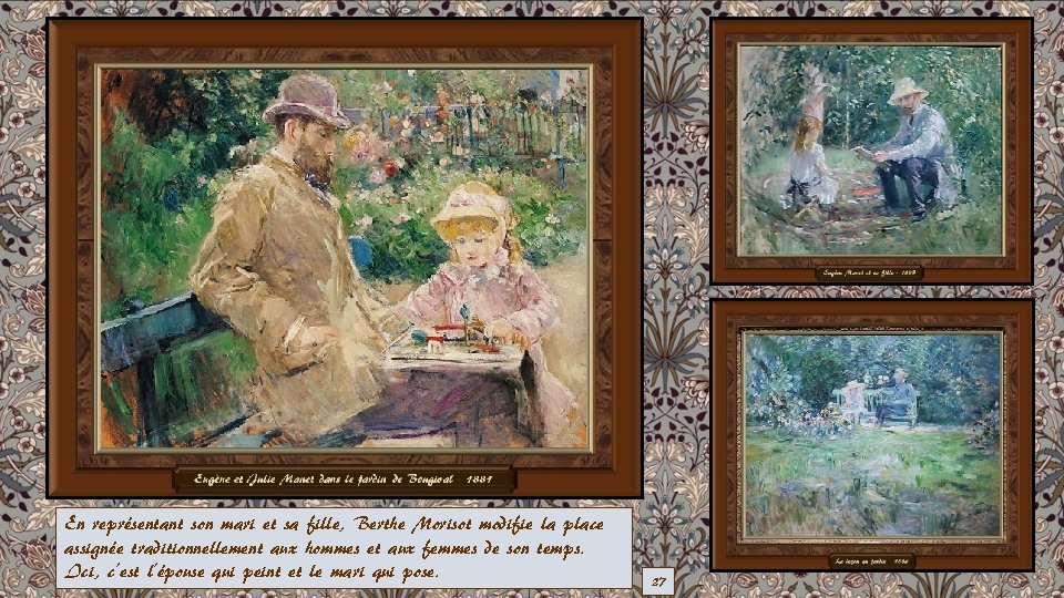 En représentant son mari et sa fille, Berthe Morisot modifie la place assignée traditionnellement