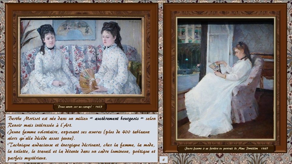 Berthe Morisot est née dans un milieu « austèrement bourgeois » selon Renoir mais