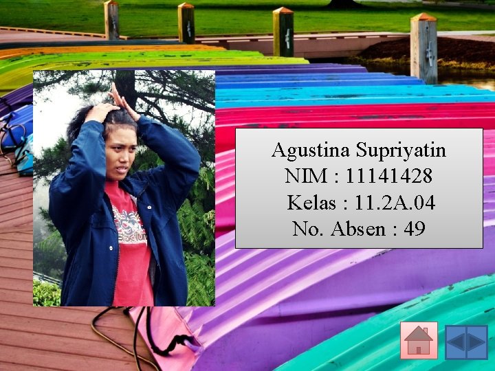 Agustina Supriyatin NIM : 11141428 Kelas : 11. 2 A. 04 No. Absen :