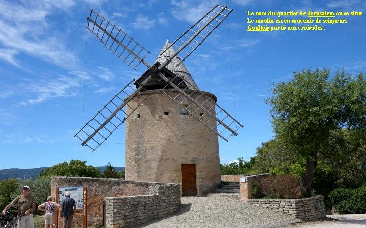 Le nom du quartier de Jérusalem où se situe Le moulin est en souvenir