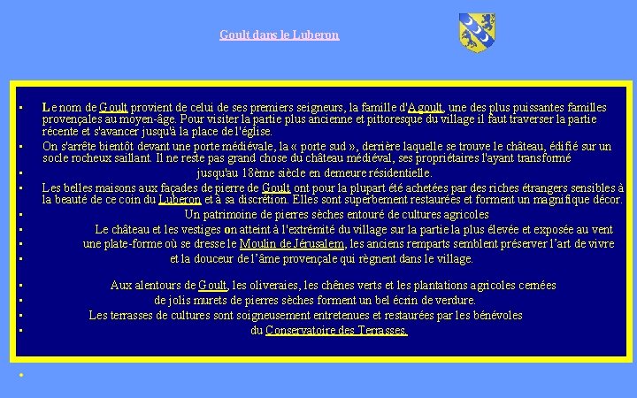 Goult dans le Luberon • • • Le nom de Goult provient de celui