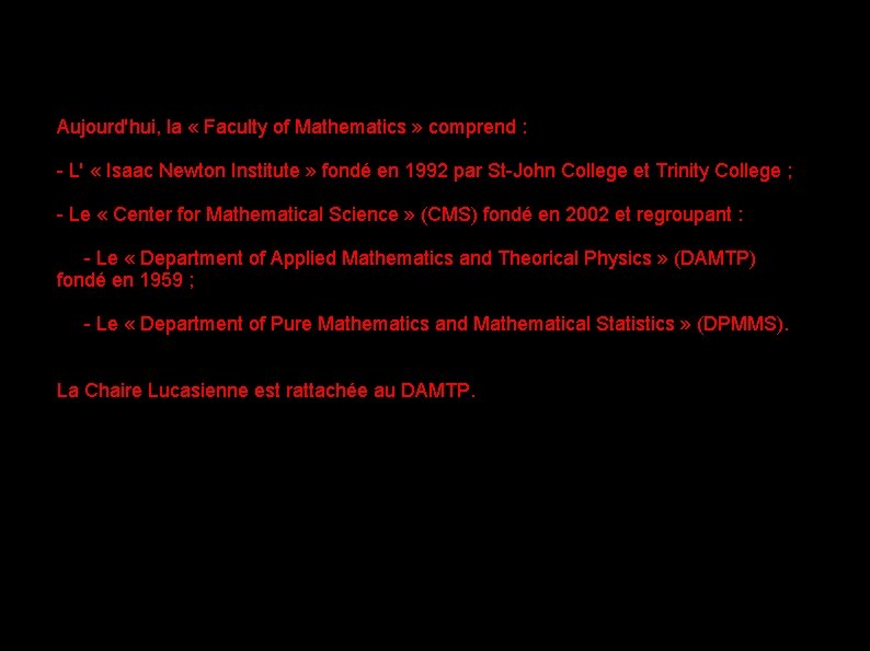 Aujourd'hui, la « Faculty of Mathematics » comprend : - L' « Isaac Newton