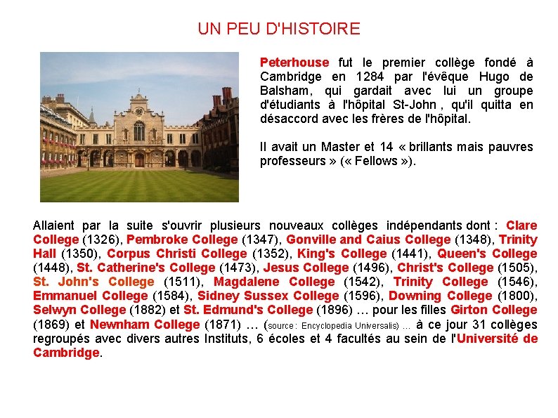 UN PEU D'HISTOIRE Peterhouse fut le premier collège fondé à Cambridge en 1284 par