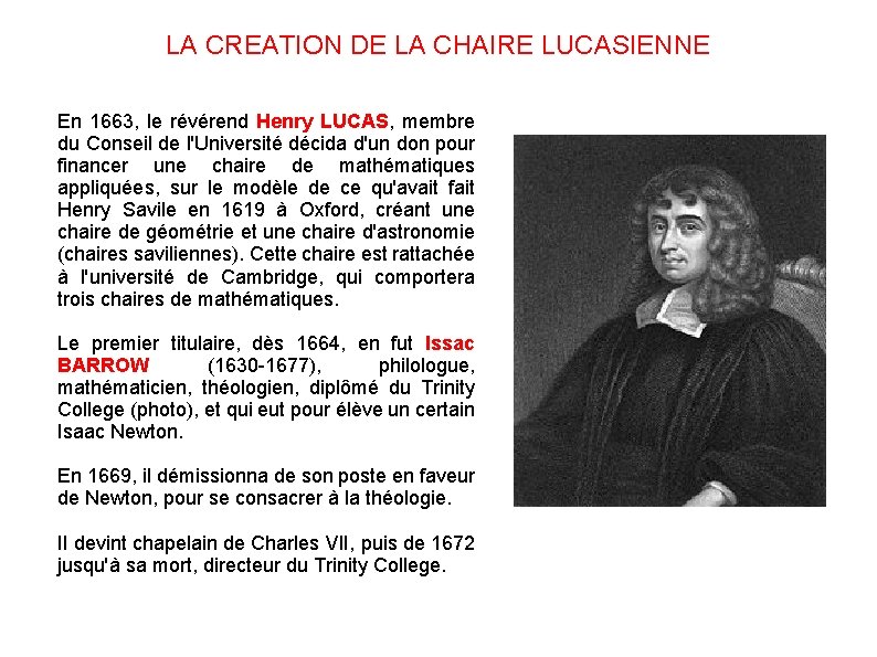 LA CREATION DE LA CHAIRE LUCASIENNE En 1663, le révérend Henry LUCAS, membre du