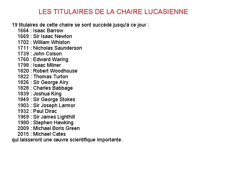 LES TITULAIRES DE LA CHAIRE LUCASIENNE 19 titulaires de cette chaire se sont succédé
