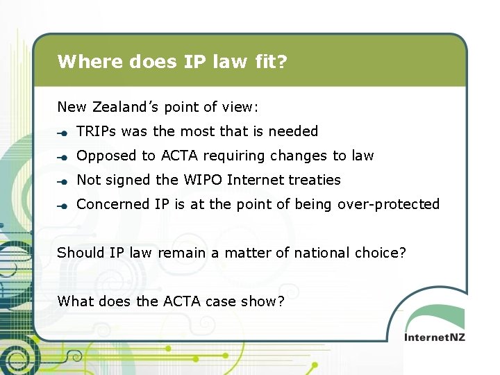 Where does IP law fit? New Zealand’s point of view: TRIPs was the most