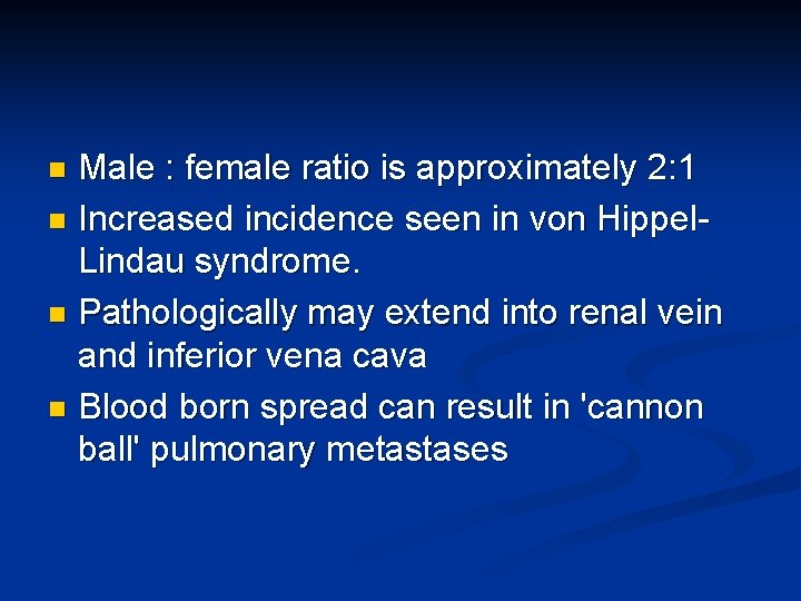 Male : female ratio is approximately 2: 1 n Increased incidence seen in von