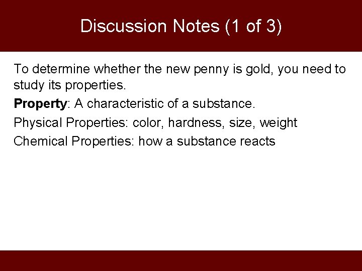 Discussion Notes (1 of 3) To determine whether the new penny is gold, you