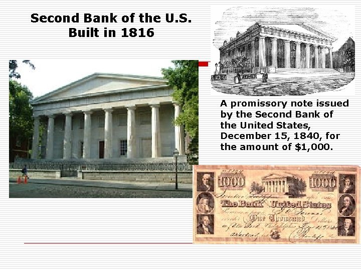 Second Bank of the U. S. Built in 1816 A promissory note issued by