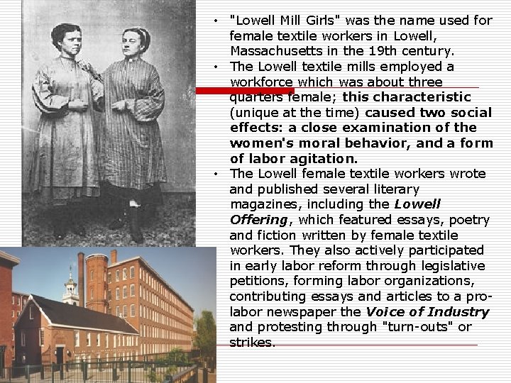  • "Lowell Mill Girls" was the name used for female textile workers in