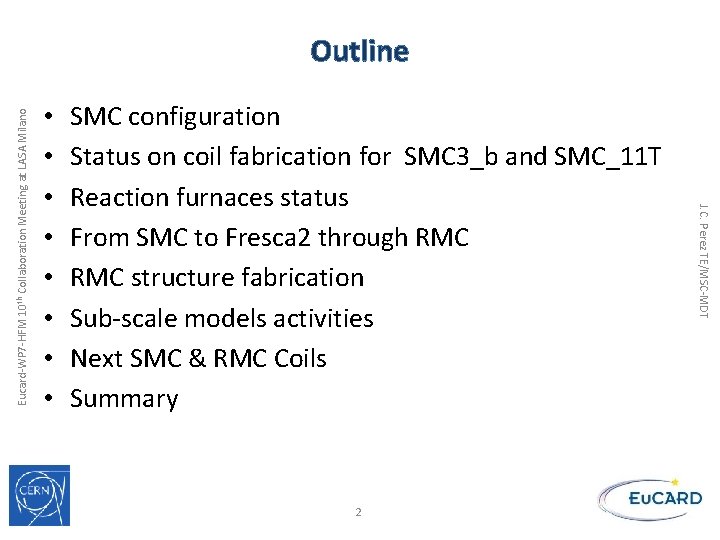  • • SMC configuration Status on coil fabrication for SMC 3_b and SMC_11