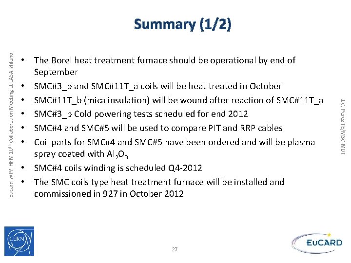  • The Borel heat treatment furnace should be operational by end of September