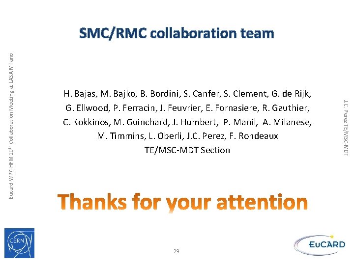 H. Bajas, M. Bajko, B. Bordini, S. Canfer, S. Clement, G. de Rijk, G.