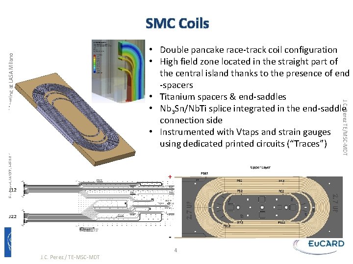 SMC Coils J. C. Perez TE/MSC-MDT Eucard-WP 7 -HFM 10 th Collaboration Meeting at
