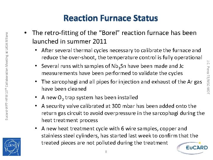  • The retro-fitting of the “Borel” reaction furnace has been launched in summer