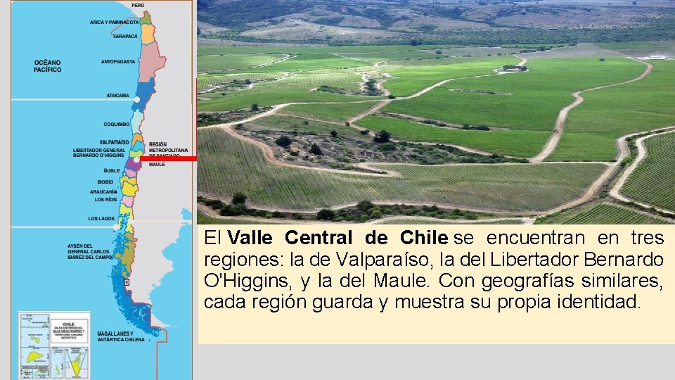 El Valle Central de Chile se encuentran en tres regiones: la de Valparaíso, la