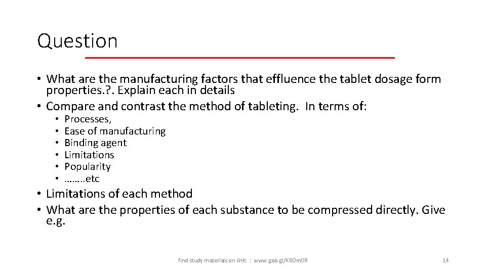 Question • What are the manufacturing factors that effluence the tablet dosage form properties.