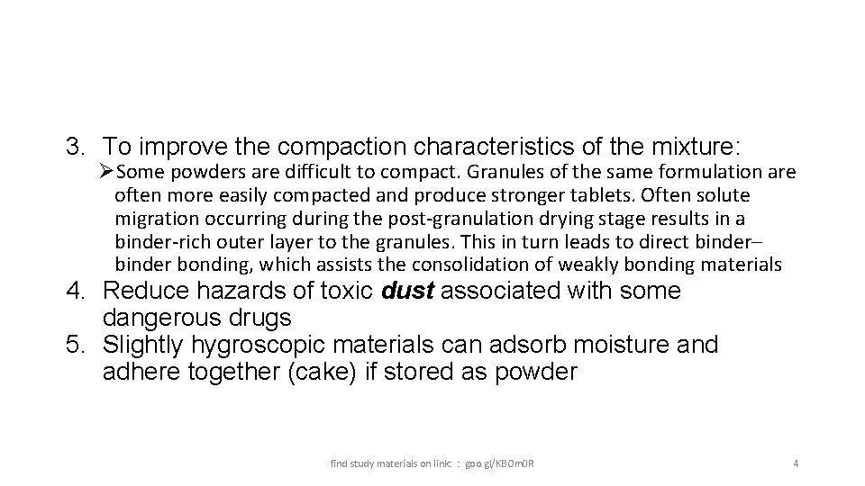 3. To improve the compaction characteristics of the mixture: ØSome powders are difficult to