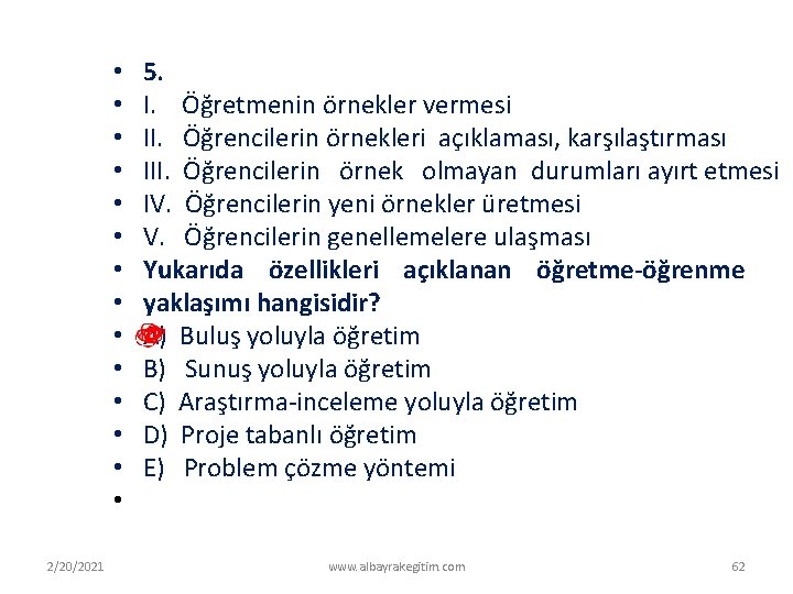  • • • • 2/20/2021 5. I. Öğretmenin örnekler vermesi II. Öğrencilerin örnekleri