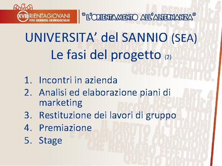 UNIVERSITA’ del SANNIO (SEA) Le fasi del progetto (2) 1. Incontri in azienda 2.