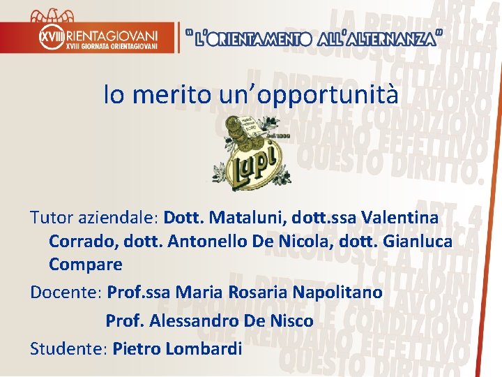 Io merito un’opportunità Tutor aziendale: Dott. Mataluni, dott. ssa Valentina Corrado, dott. Antonello De