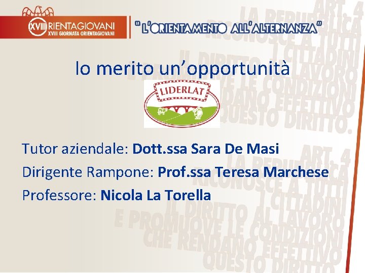 Io merito un’opportunità Tutor aziendale: Dott. ssa Sara De Masi Dirigente Rampone: Prof. ssa