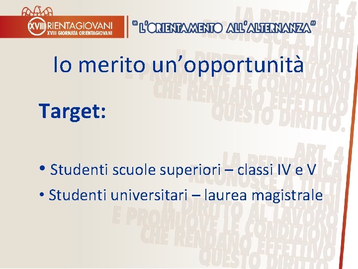 Io merito un’opportunità Target: • Studenti scuole superiori – classi IV e V •