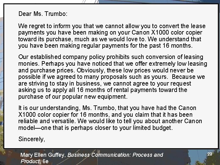Dear Ms. Trumbo: “Before”—Ineffective Customer Request Refusal We regret to inform you that we