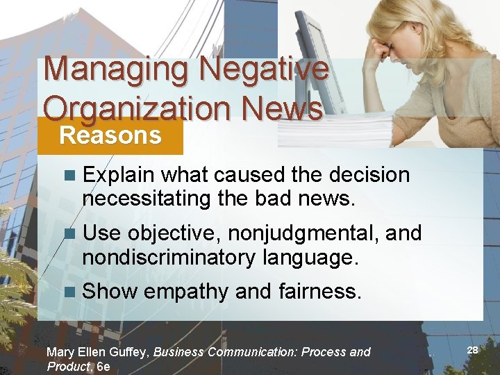 Managing Negative Organization News Reasons n Explain what caused the decision necessitating the bad