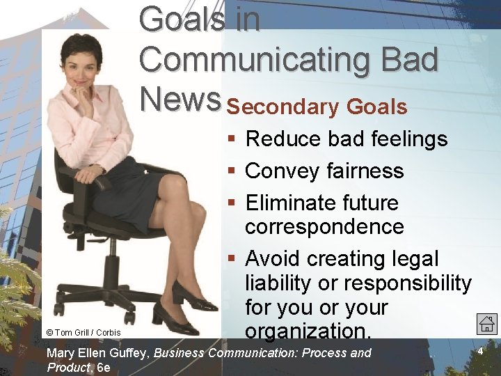 Goals in Communicating Bad News Secondary Goals © Tom Grill / Corbis § Reduce