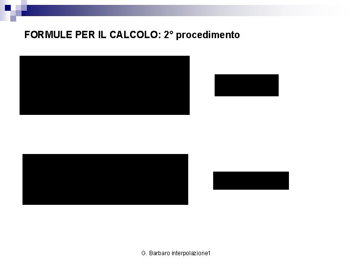 FORMULE PER IL CALCOLO: 2° procedimento G. Barbaro interpolazione 1 