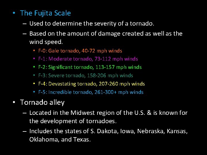  • The Fujita Scale – Used to determine the severity of a tornado.