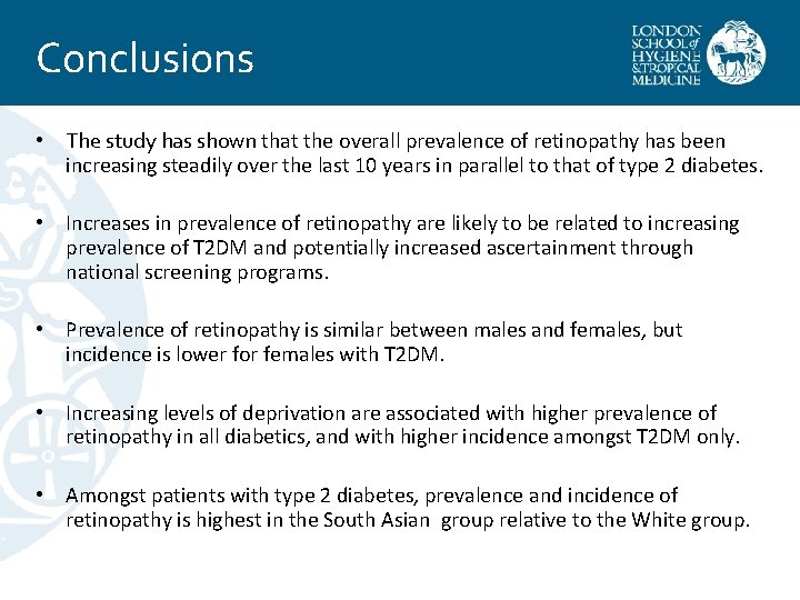 Conclusions • The study has shown that the overall prevalence of retinopathy has been