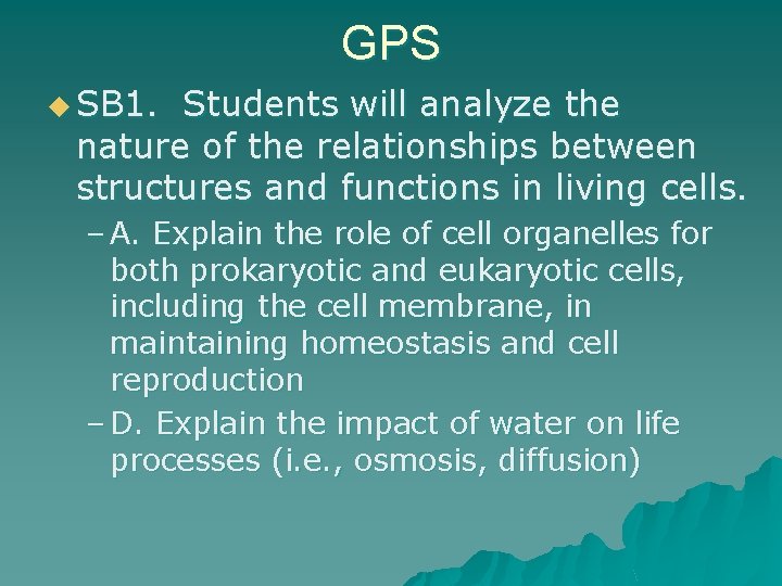GPS u SB 1. Students will analyze the nature of the relationships between structures