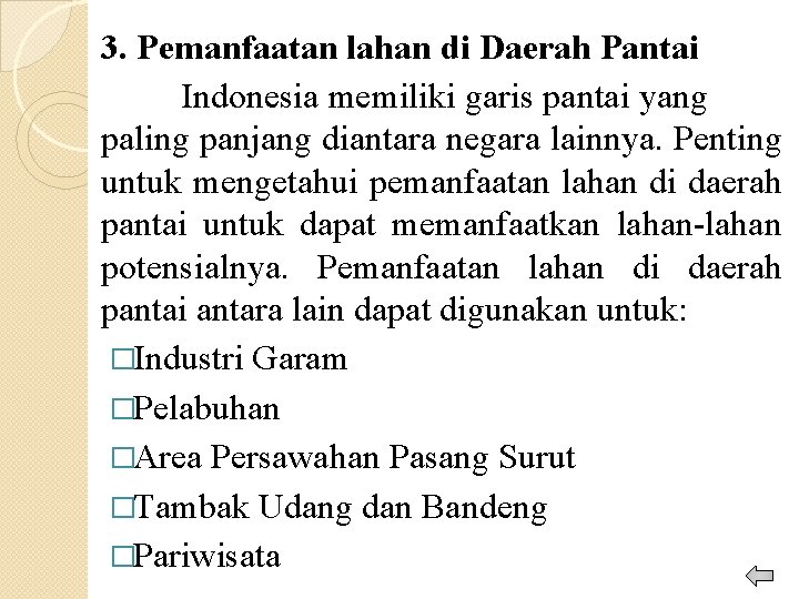 3. Pemanfaatan lahan di Daerah Pantai Indonesia memiliki garis pantai yang paling panjang diantara