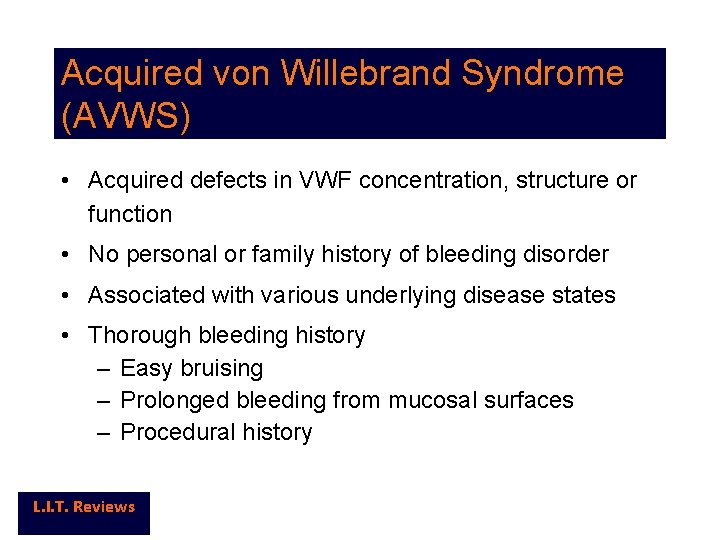 Acquired von Willebrand Syndrome (AVWS) • Acquired defects in VWF concentration, structure or function