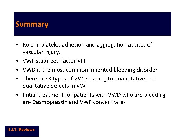 Summary • Role in platelet adhesion and aggregation at sites of vascular injury. •