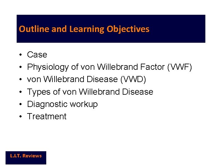 Outline and Learning Objectives • • • Case Physiology of von Willebrand Factor (VWF)
