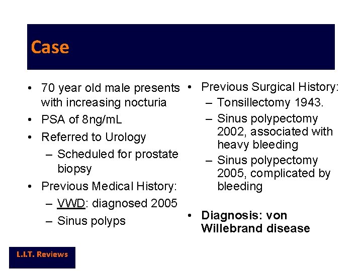 Case • 70 year old male presents • Previous Surgical History: with increasing nocturia