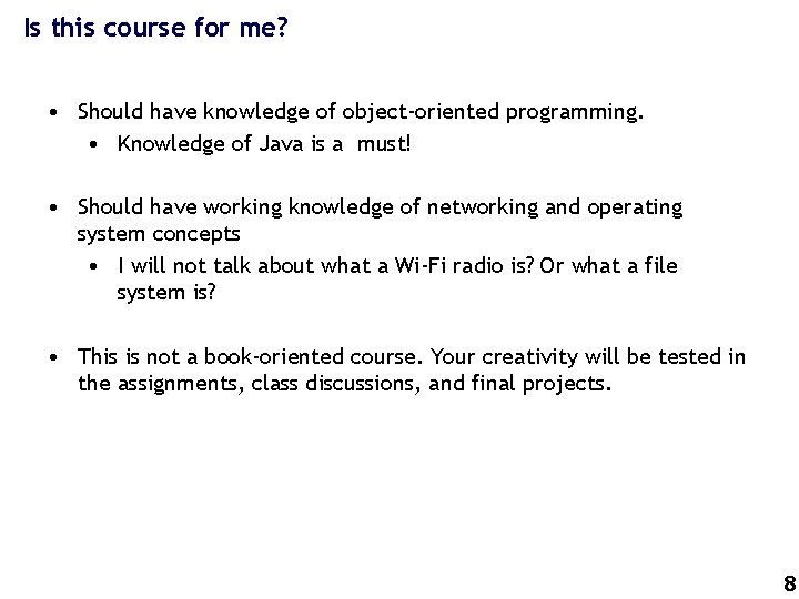 Is this course for me? • Should have knowledge of object-oriented programming. • Knowledge