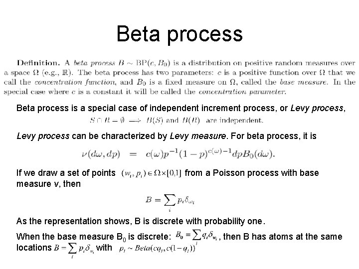 Beta process is a special case of independent increment process, or Levy process, Levy